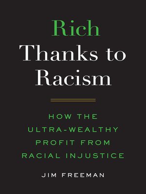 cover image of Rich Thanks to Racism